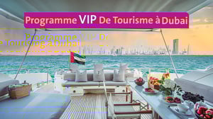 Voyage VIP Dubaï