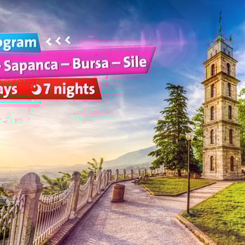 Istanbul - Sapanca - Bursa – Sile Istanbul - Sapanca - Bursa – Sile